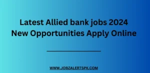 Latest Allied bank jobs 2024 New Opportunities Apply Online