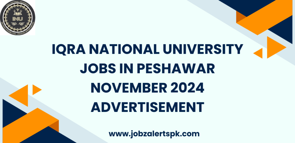 IQRA National University Jobs in Peshawar November 2024 Advertisement