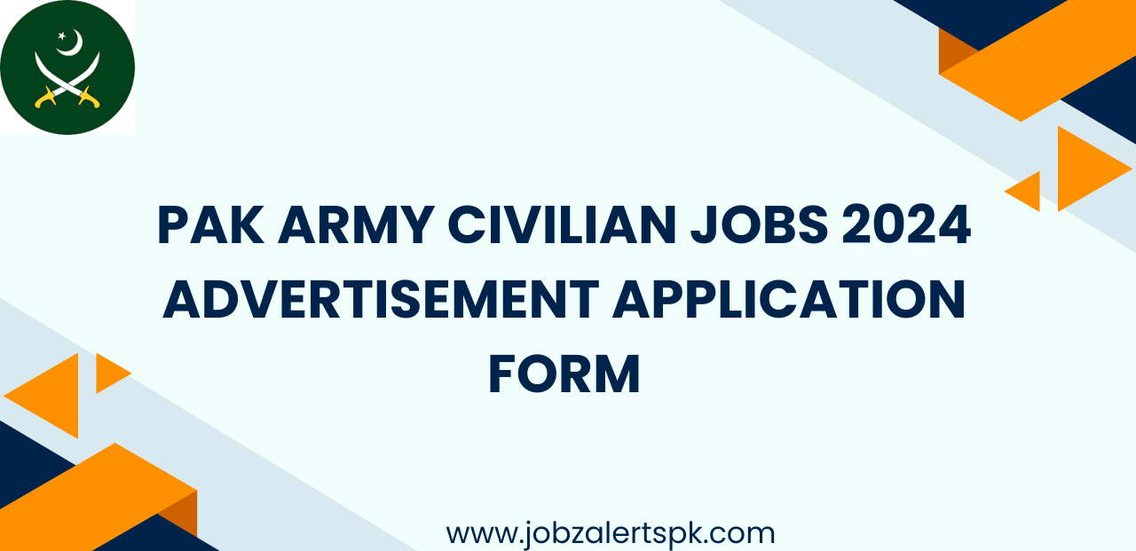 Pak Army Civilian Jobs 2024 Advertisement Application Form