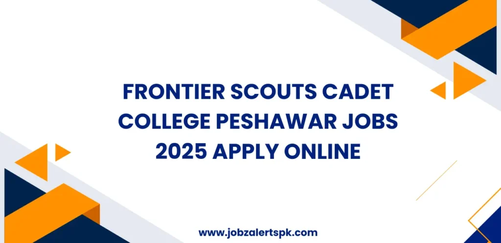 Frontier Scouts Cadet College Peshawar Jobs 2025 Apply Online